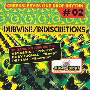 Greensleeves One Drop Rhythm #02: Dubwise / Indiscretions