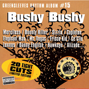 Greensleeves Rhythm Album #15: Bushy Bushy