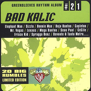 Greensleeves Rhythm Album #21: Bad Kalic
