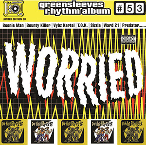 Greensleeves Rhythm Album #53: Worried