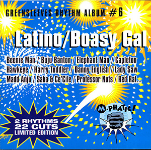 Greensleeves Rhythm Album #6: Latino / Boasy Gal