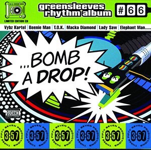 Greensleeves Rhythm Album #66: ...Bomb A Drop!