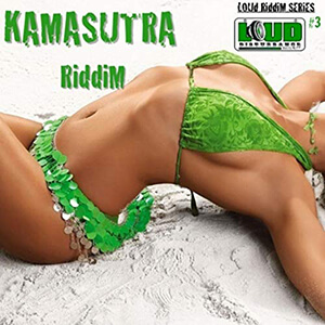 Loud Riddim Series #3: Kamasutra