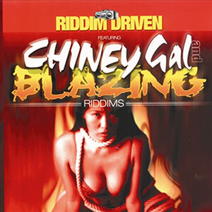 Riddim Driven: Chiney Gal & Blazing