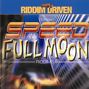 Riddim Driven: Speed & Full Moon