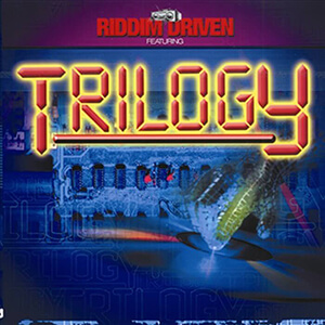 Riddim Driven: Trilogy