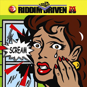 Riddim Driven: Scream