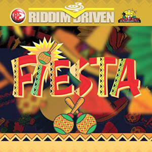 Riddim Driven: Fiesta
