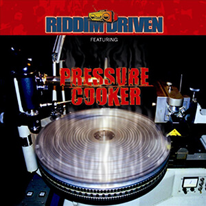 Riddim Driven: Pressure Cooker