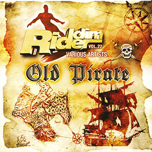 Riddim Rider Vol. 22: Old Pirate